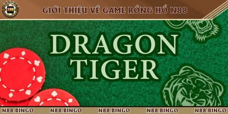 Cách Đặt Rồng Hổ Chuẩn Xác Tại N88 Và Mẹo Chơi Cơ Bản 1 Rồng hổ sử dụng bộ bài 52 lá và chia làm 2 cửa Rồng - Hổ