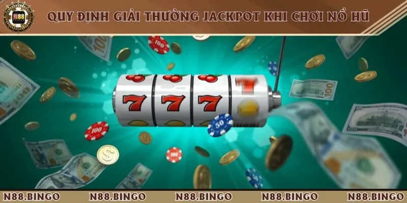 Hướng Dẫn Cách Ăn Jackpot Tại N88 Cực Đơn Giản 1 Jackpot là phần thưởng mà nhiều người chơi luôn mong ước