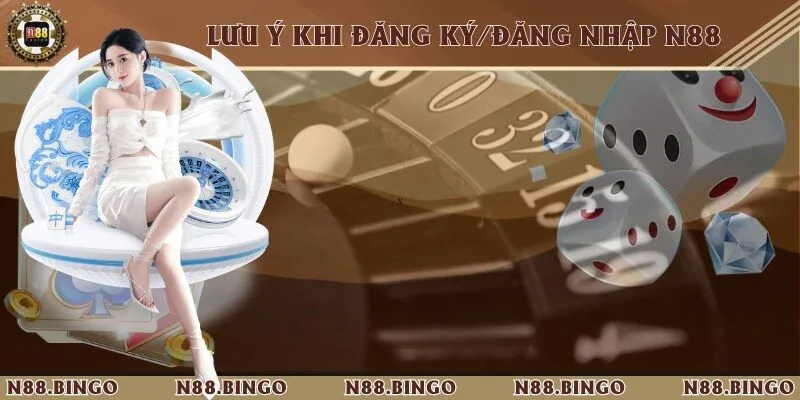 3 Lưu ý quan trọng khi đăng ký/đăng nhập vào nhà cái