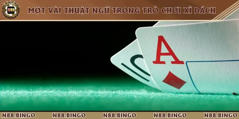 Hé Lộ Cách Chơi Xì Dách Tại N88 Siêu Đỉnh 3 Tổng hợp 7 thuật ngữ khi chơi xì dách cần ghi nhớ